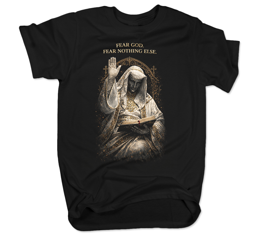 Fear God, Fear Nothing Else